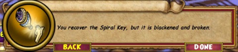 You recover the Spiral Key, but it is battered and broken