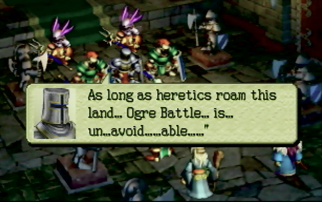 Ogre Battle is unavoidable.